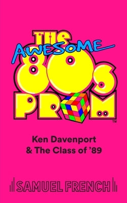 The Awesome 80's Prom Paperback Samuel French, Inc.
