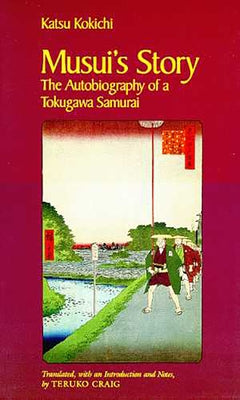 Musui's Story: The Autobiography of a Tokugawa Samurai Paperback University of Arizona Press
