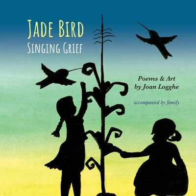 Jade Bird: Singing Grief Paperback Wild Rising Press