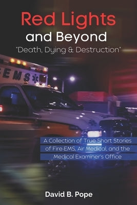 Red Lights and Beyond: Death, Dying, and Destruction Paperback Critical Mass Books