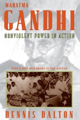 Mahatma Gandhi: Nonviolent Power in Action Paperback Columbia University Press