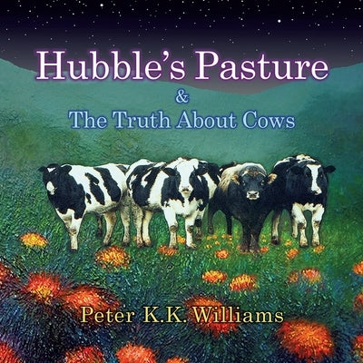 Hubble's Pasture & The Truth About Cows Paperback Onion River Press