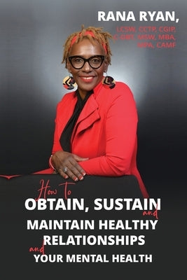 How to Obtain, Sustain and Maintain Healthy Relationships and Your Mental Health Paperback Addiction Publishing