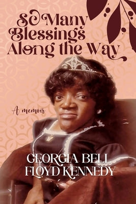 So Many Blessings Along The Way: A Memoir Paperback Georgia Kennedy