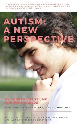Autism: A New Perspective: Inside the Heart and Mind of a Non-Verbal Man Paperback Independently Published
