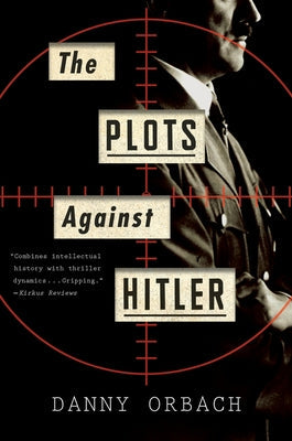The Plots Against Hitler Paperback Mariner Books