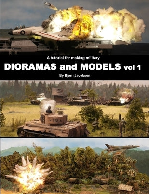 A tutorial for making military DIORAMAS and MODELS Paperback Createspace Independent Publishing Platform