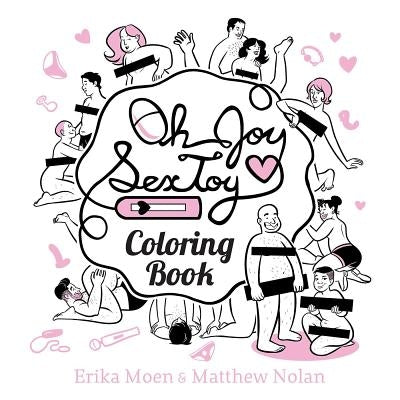 Oh Joy Sex Toy: Coloring Book Paperback Limerence Press