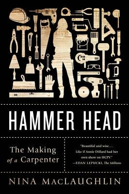 Hammer Head: The Making of a Carpenter Paperback W. W. Norton & Company