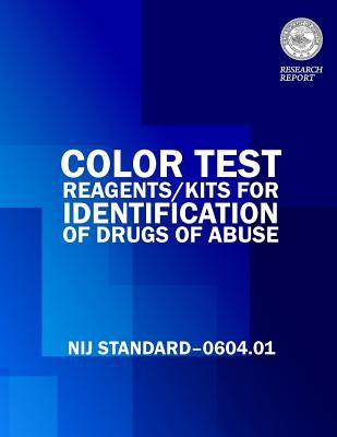 Color Tests Reagents/Kits for Preliminary Identification of Drugs of Abuse by Samuels, Julie E.