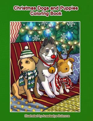 Christmas Dogs and Puppies Coloring Book: Adult Coloring Book Holiday Christmas Dogs and Puppies Paperback Createspace Independent Publishing Platform