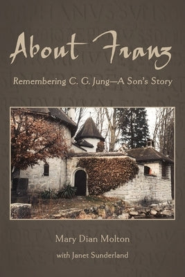 About Franz: Remembering C. G. Jung-A Son's Story Paperback Shanti Arts LLC