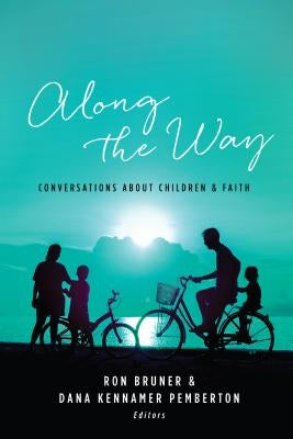 Along the Way: Conversations about Children and Faith Paperback ACU Press/Leafwood Publishers