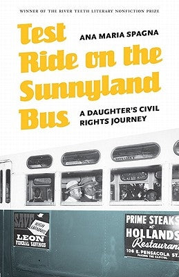 Test Ride on the Sunnyland Bus: A Daughter's Civil Rights Journey Paperback Bison Books