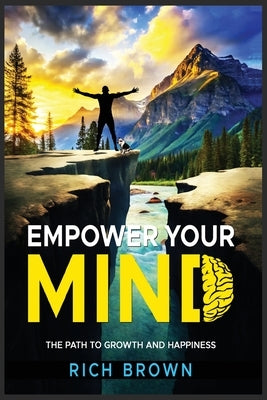 Empower Your Mind by Brown, Rich