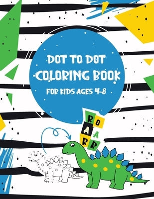 Dot to Dot Coloring Book for Kids Ages 4-8: 8x11 inch coloring book with 83 preprinted pages for children - Connect dots - Drawing and coloring Paperback Independently Published
