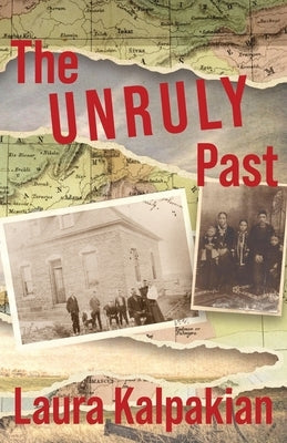 The Unruly Past: A Memoir Paint Creek Press