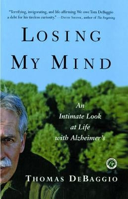 Losing My Mind: An Intimate Look at Life with Alzheimer's Paperback Free Press