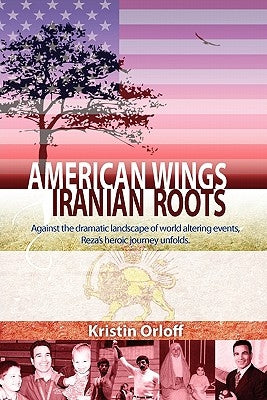 American Wings, Iranian Roots Paperback Archer-Ellison Publishing