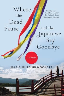 Where the Dead Pause, and the Japanese Say Goodbye: A Journey Paperback W. W. Norton & Company