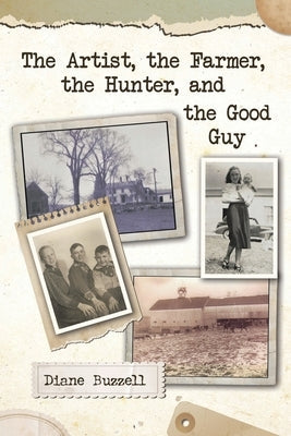 The Artist, the Farmer, the Hunter, and the Good Guy Paperback Christian Faith Publishing