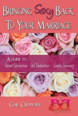 Bringing Sexy Back to Your Marriage Paperback G.A.I.L. Publishing