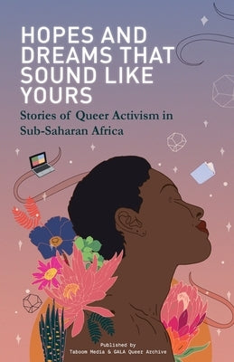 Hopes and Dreams That Sound Like Yours: Stories of Queer Activism in Sub-Saharan Africa by Media, Taboom