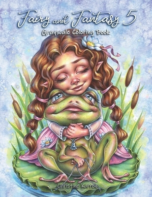 Fairy and Fantasy 5 Grayscale Coloring Book by Karron, Christine