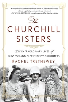 The Churchill Sisters: The Extraordinary Lives of Winston and Clementine's Daughters Paperback St. Martin's Griffin