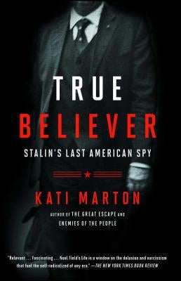 True Believer: Stalin's Last American Spy Paperback Simon & Schuster