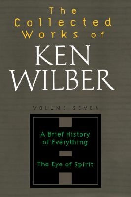 The Collected Works of Ken Wilber, Volume 7 Paperback Shambhala