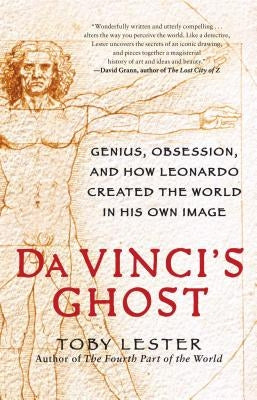 Da Vinci's Ghost: Genius, Obsession, and How Leonardo Created the World in His Own Image Paperback Free Press