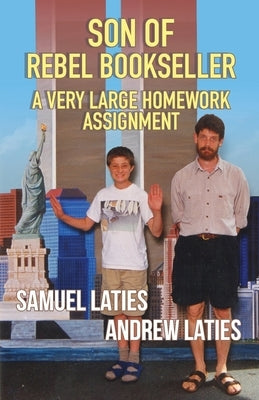 Son of Rebel Bookseller: A Very Large Homework Assignment Paperback Mythoprint Publishing