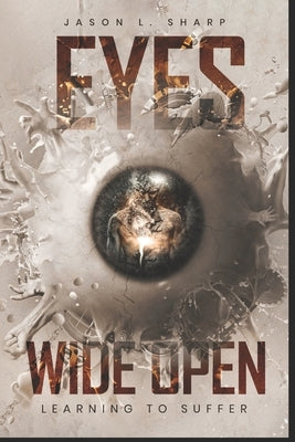 Eyes Wide Open: Learning to Suffer Paperback Creative Book Writers