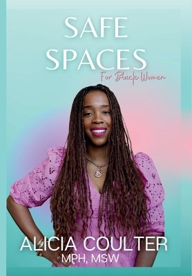 Safe Spaces for Black Women by Coulter, Alicia