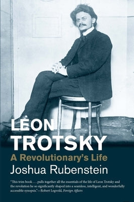Leon Trotsky: A Revolutionary's Life Paperback Yale University Press