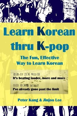 Learn Korean Thru K-Pop: K-Pop Songs to Help Learn Korean Paperback Createspace Independent Publishing Platform