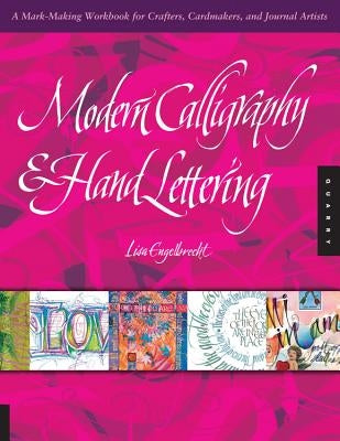 Modern Calligraphy & Hand Lettering: A Mark-Making Workbook for Crafters, Cardmakers, and Journal Artists Paperback Quarry Books