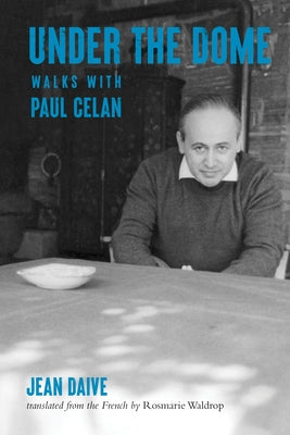 Under the Dome: Walks with Paul Celan Paperback City Lights Books