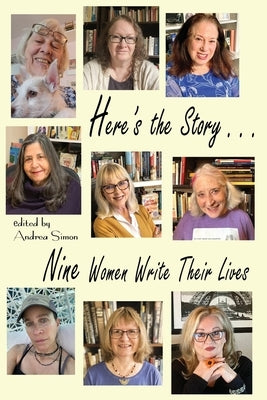 Here's the Story . . . Nine Women Write Their Lives Paperback Bedazzled Ink Publishing Company