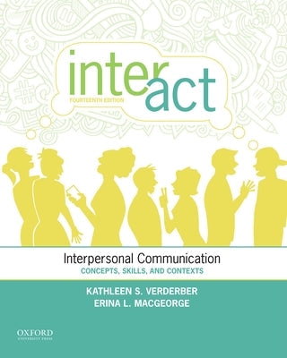 Inter-ACT: Interpersonal Communication: Concepts, Skills, and Contexts Paperback Oxford University Press, USA