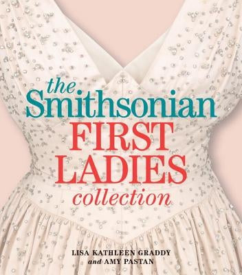 The Smithsonian First Ladies Collection Paperback Smithsonian Books