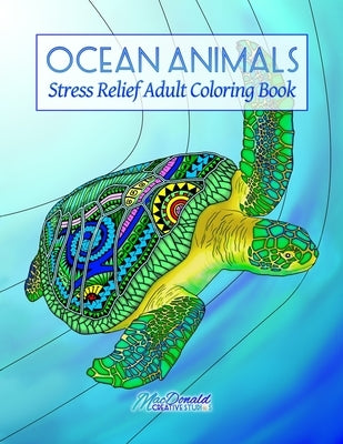 Ocean Animals: Stress Relief Adult Coloring Book Paperback Createspace Independent Publishing Platform