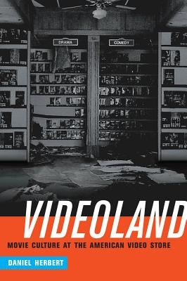 Videoland: Movie Culture and the American Video Store Paperback University of California Press