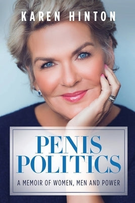 Penis Politics: A Memoir of Women, Men and Power Paperback Sartoris Literary Group