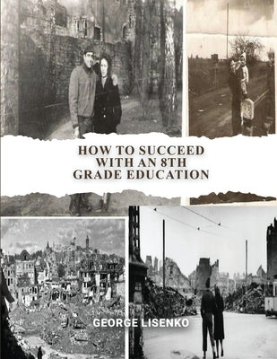How to Succeed with an 8th Grade Education Paperback Ana Lisenko