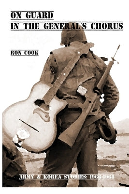 On Guard in the General's Chorus Paperback Ron Cook Studios