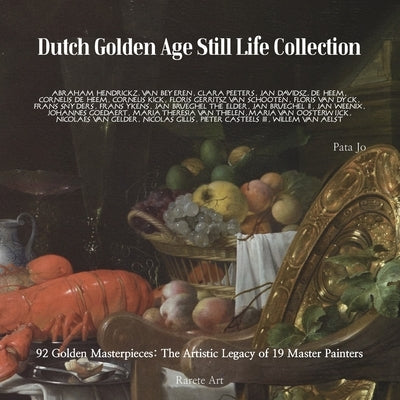 Dutch Golden Age Still Life Collection Paperback Rarete Art