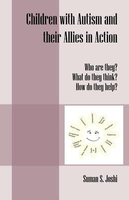 Children with Autism and Their Allies in Action: Who Are They? What Do They Think? How Do They Help? Paperback Outskirts Press