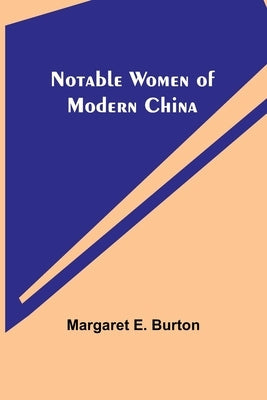 Notable Women of Modern China Paperback Alpha Edition